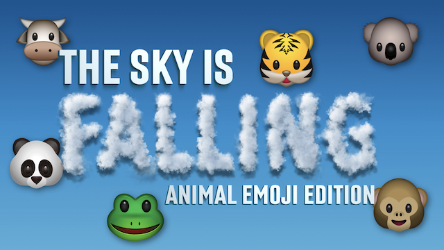 The Sky Is Falling - Animal Emoji Edition